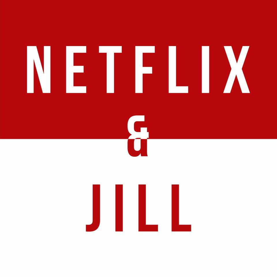 Netflix and Jill