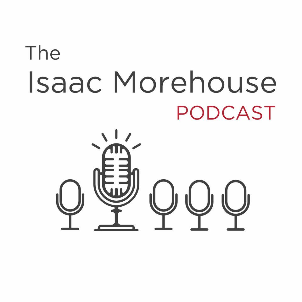 The Isaac Morehouse Podcast