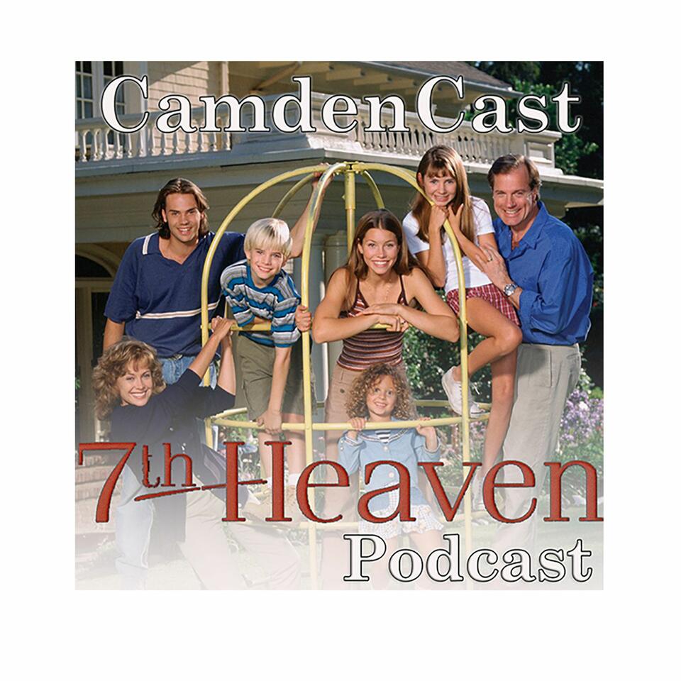 CamdenCast: A 7th Heaven Podcast