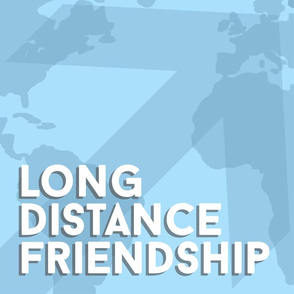 Long Distance Friendship