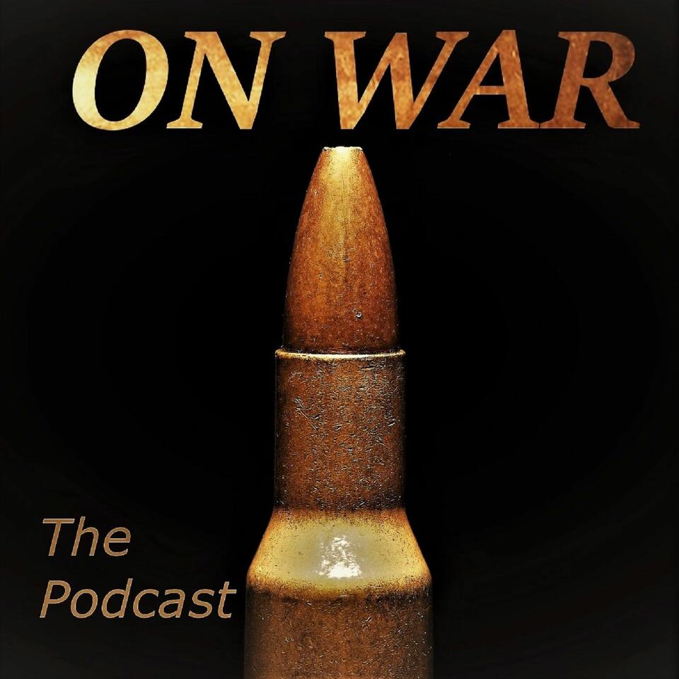 On War: The Podcast