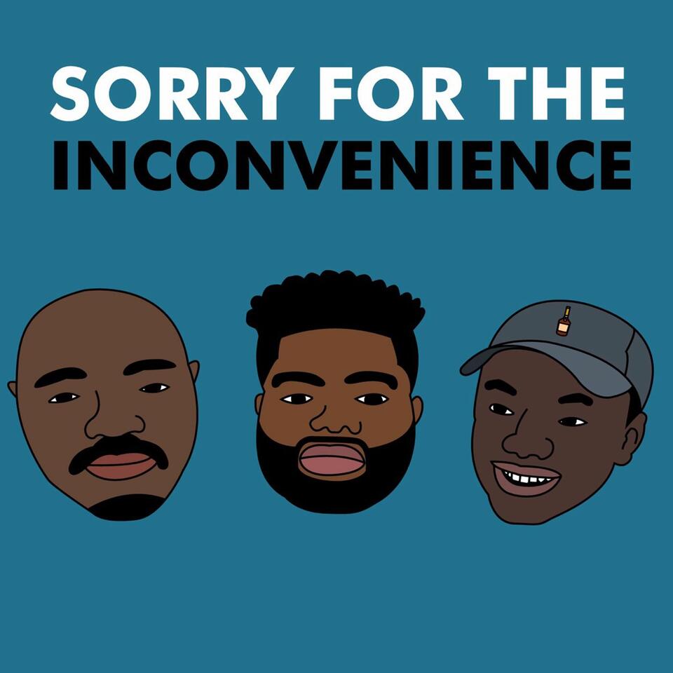 Sorry for the Inconvenience