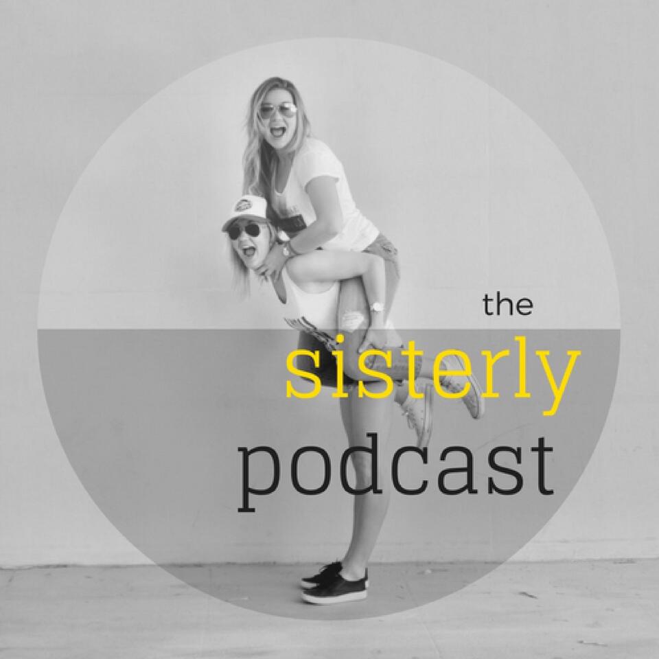 The Sisterly Podcast