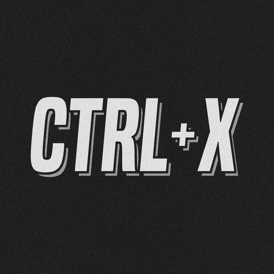 CTRL X Podcast
