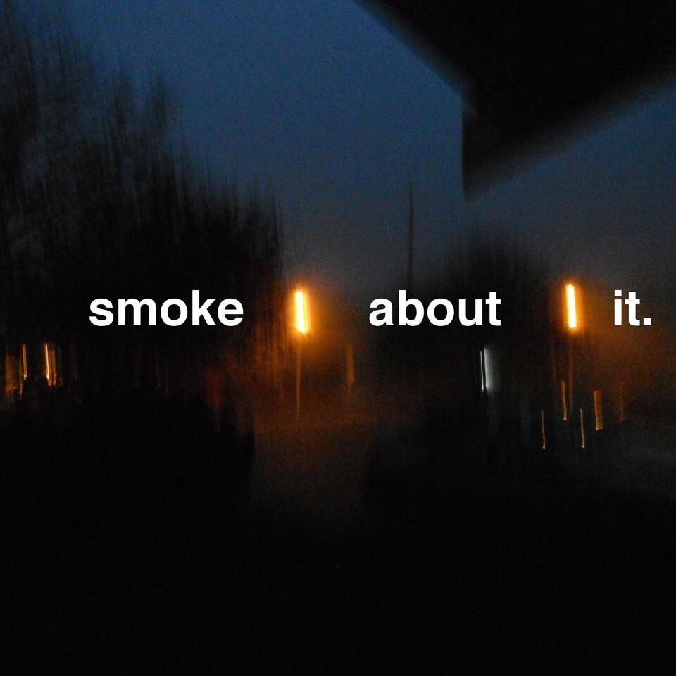 Smoke About It