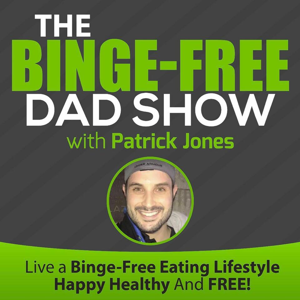 Binge-Free Dad Show