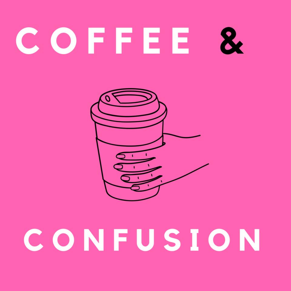 Coffee & Confusion