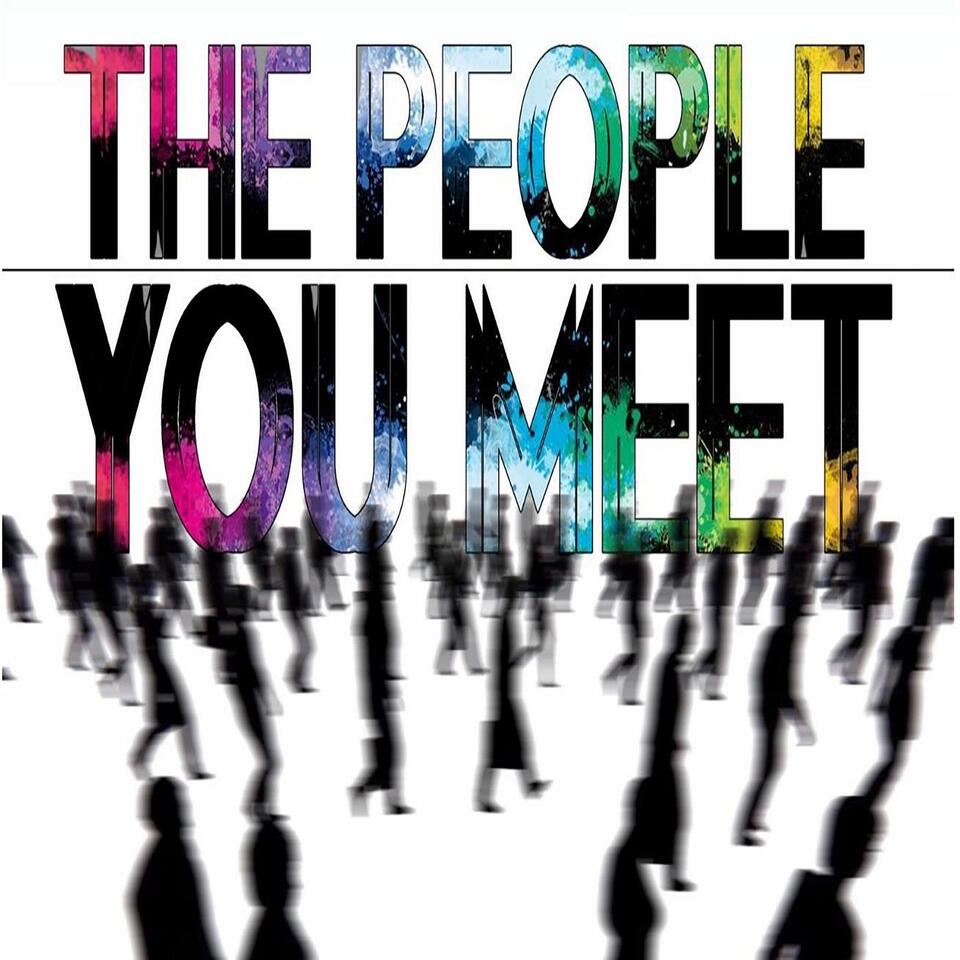 The People You Meet