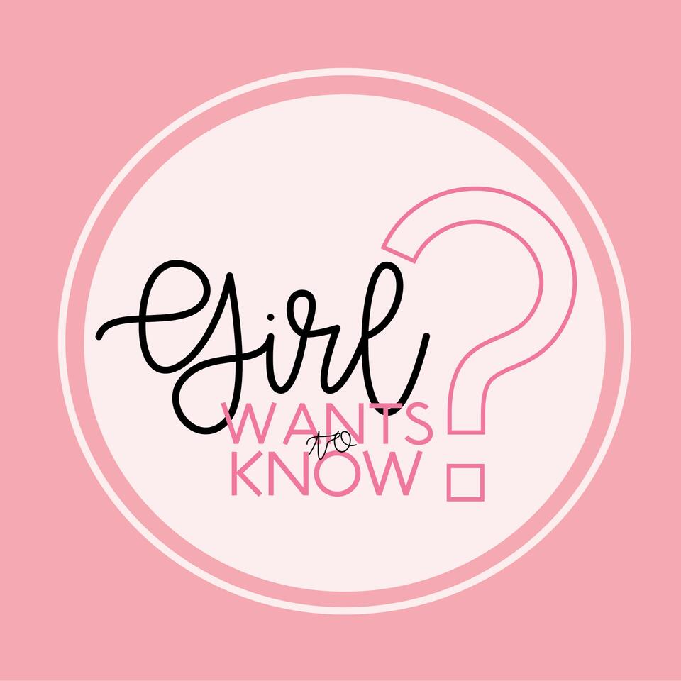 Girl Wants To know