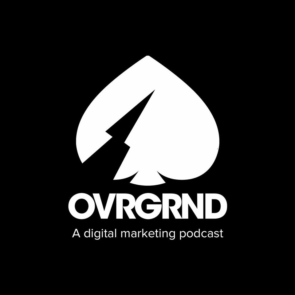 The OVRGRND Podcast