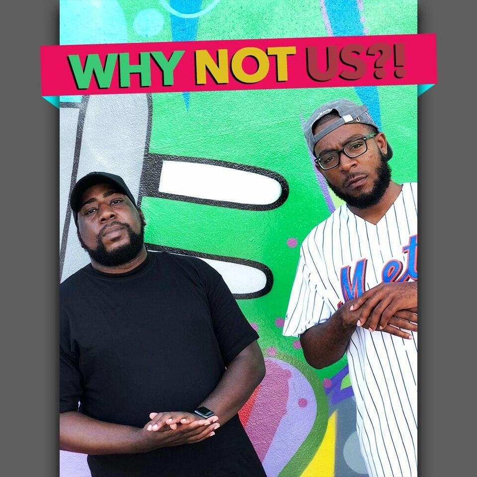 Why Not Us Podcast