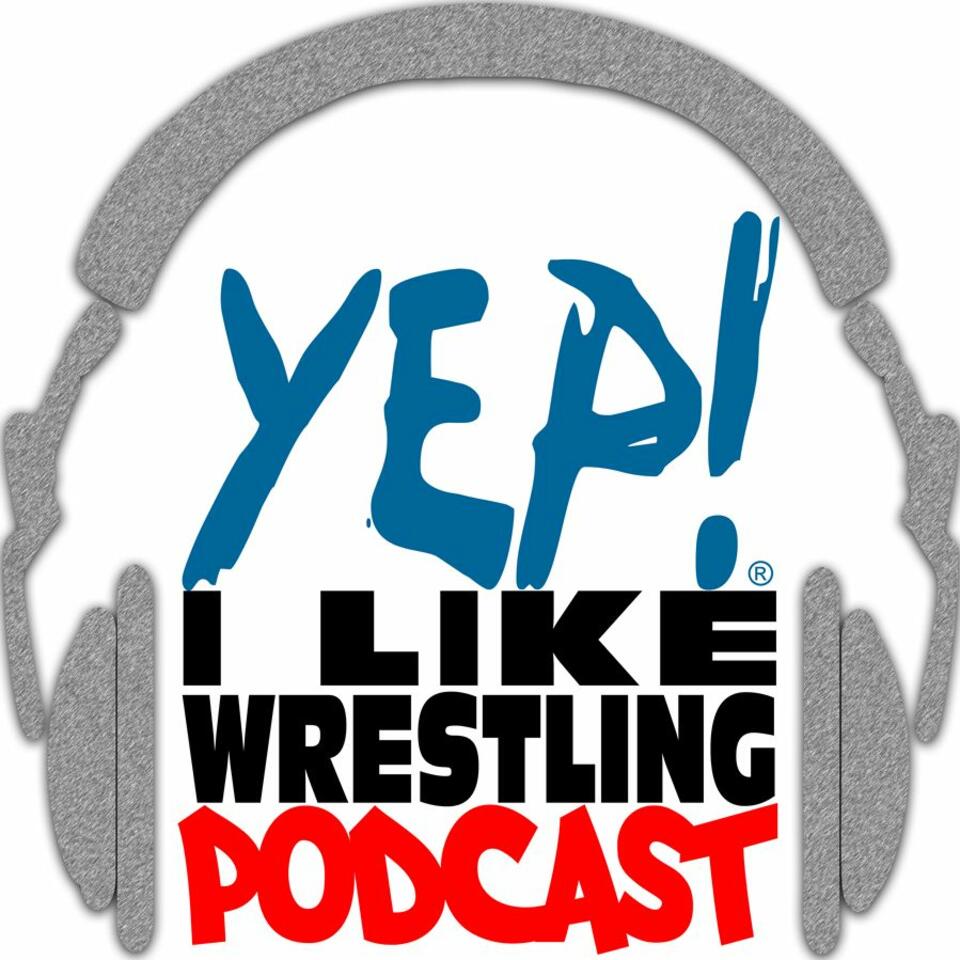 YEP! I LIKE WRESTLING PODCAST