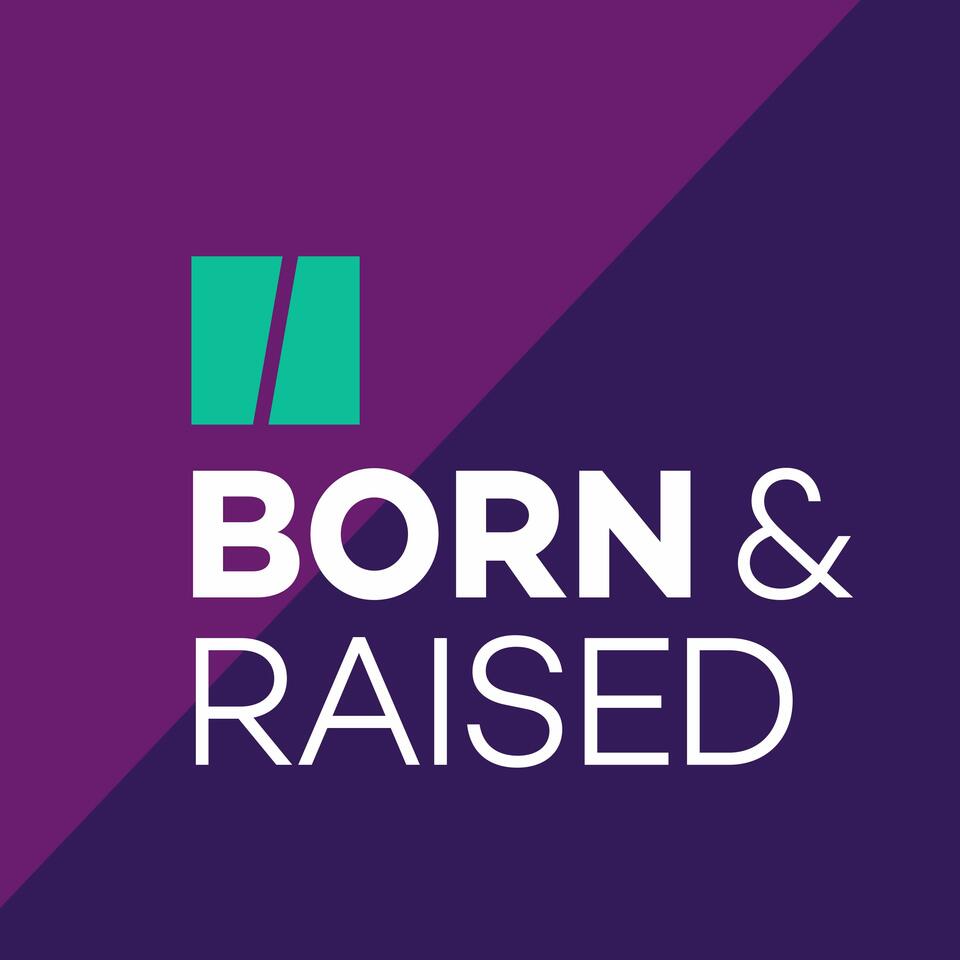 Born And Raised