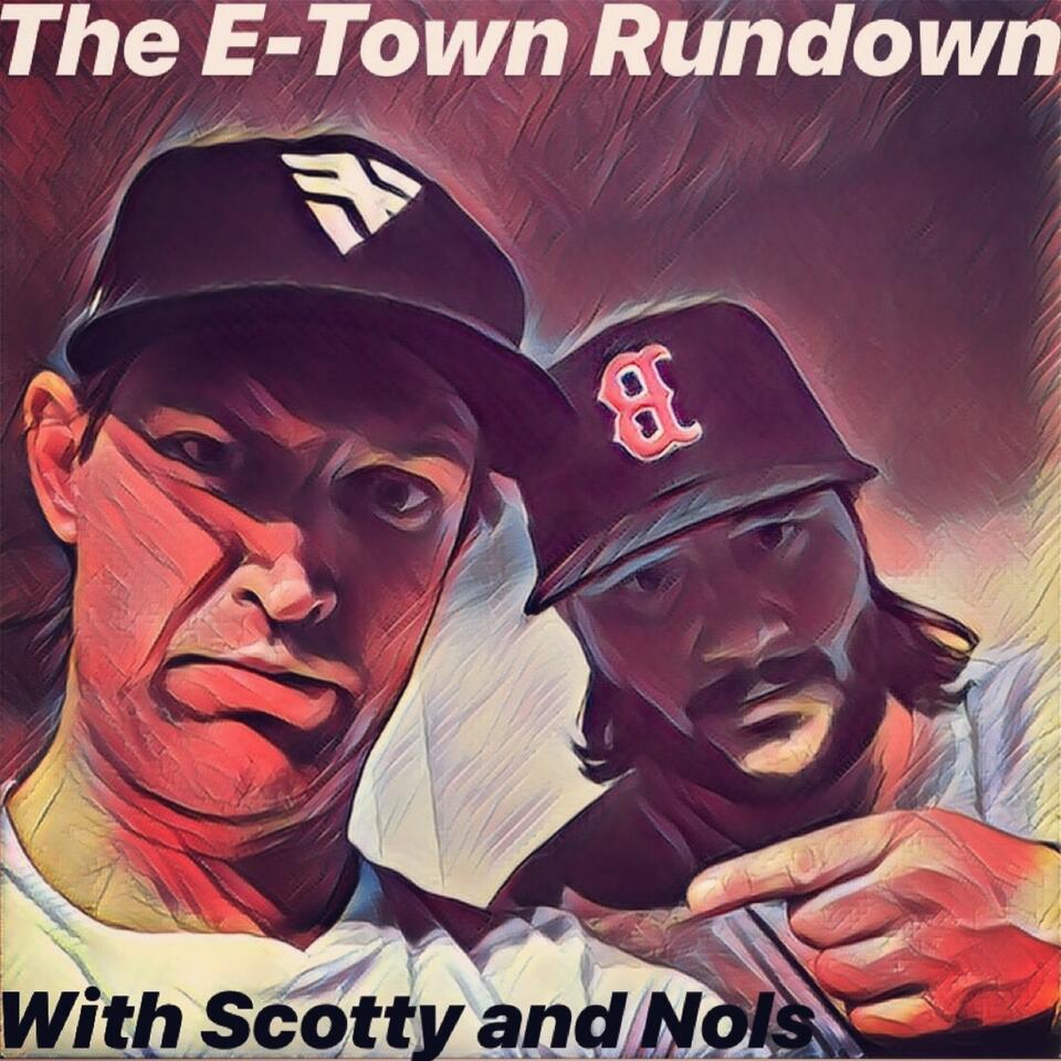 The E-Town Rundown with Scotty & Nols