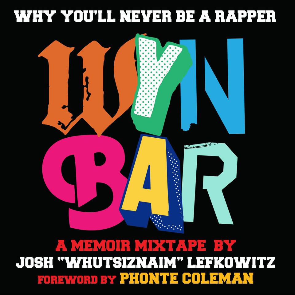 Why You'll Never Be A Rapper - A Memoir Mixtape