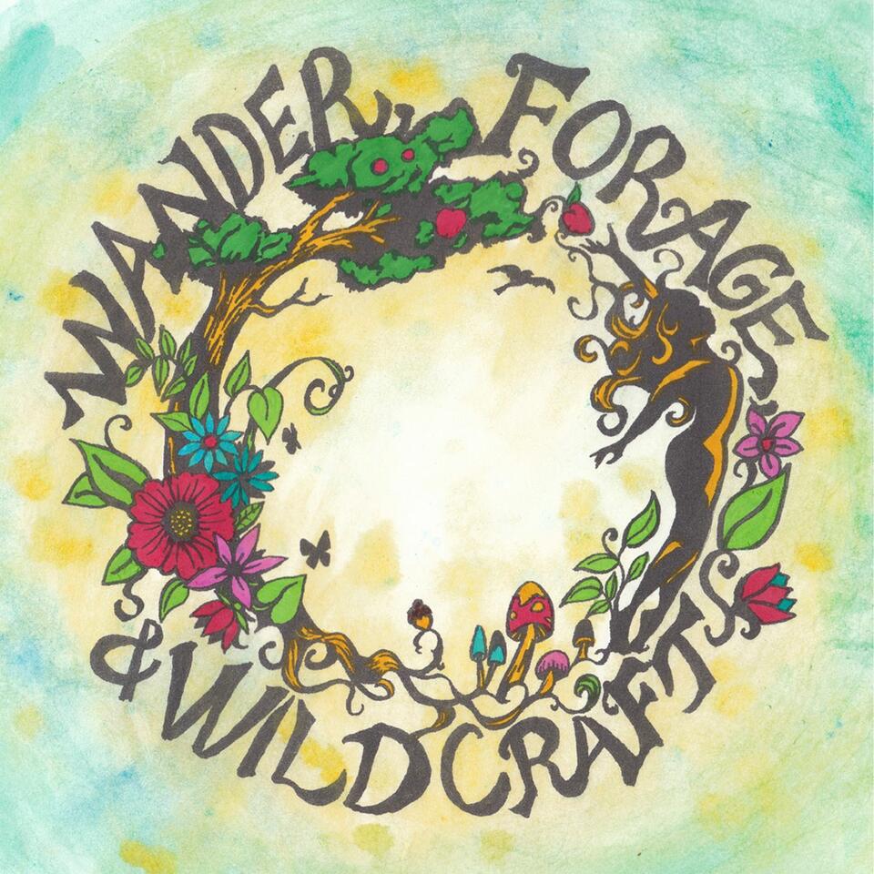 Wander, Forage, & Wildcraft