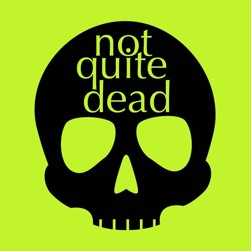 Not Quite Dead