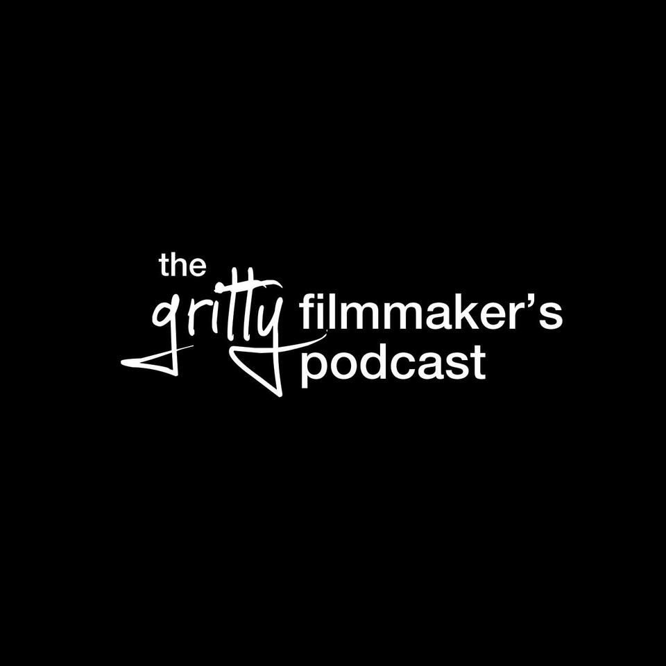 The gritty Filmmaker's Podcast