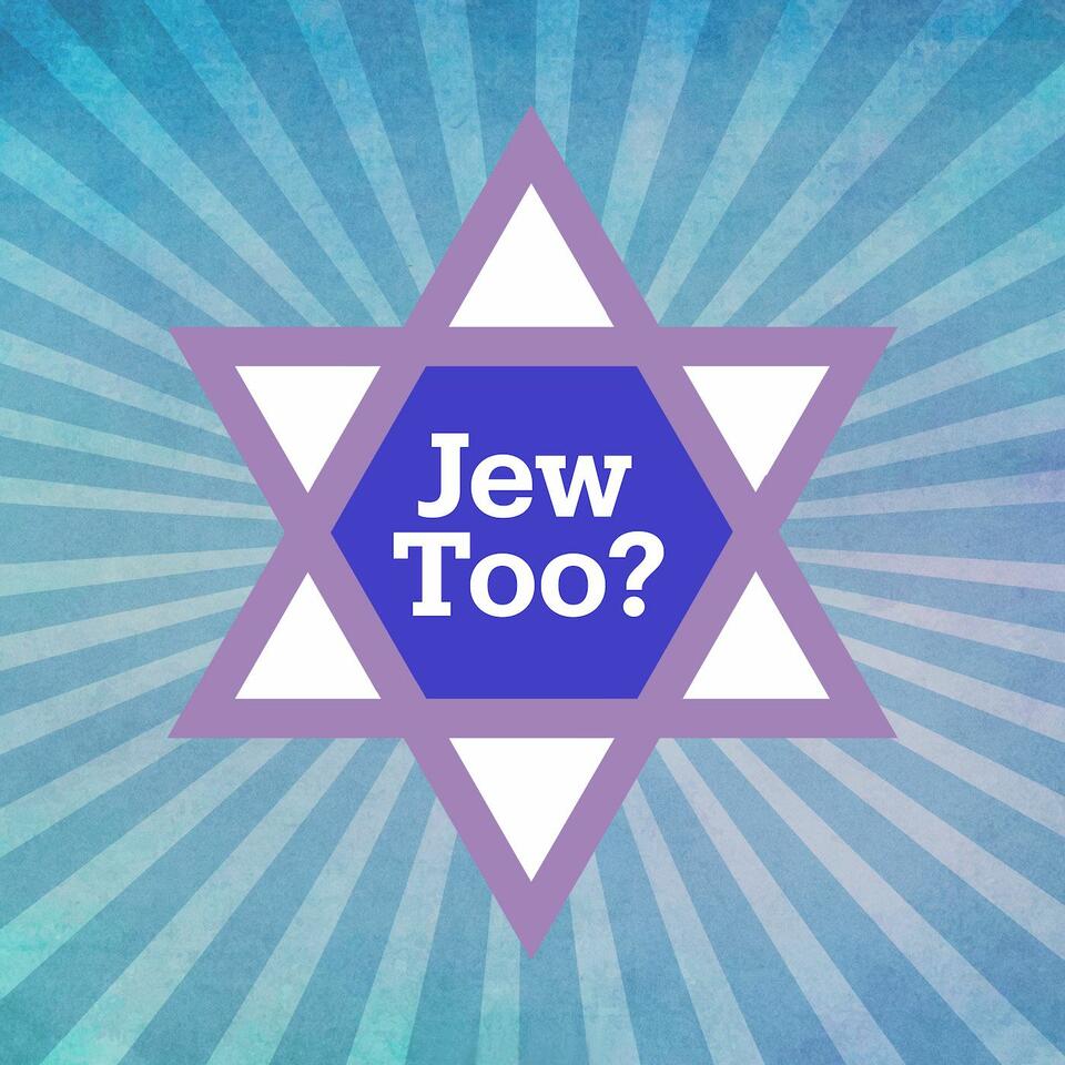 Jew Too Podcast