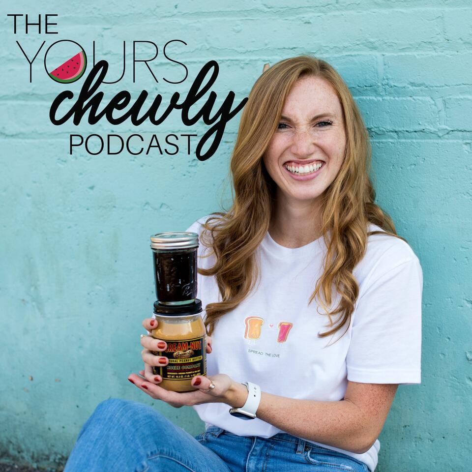 The Yours Chewly Podcast