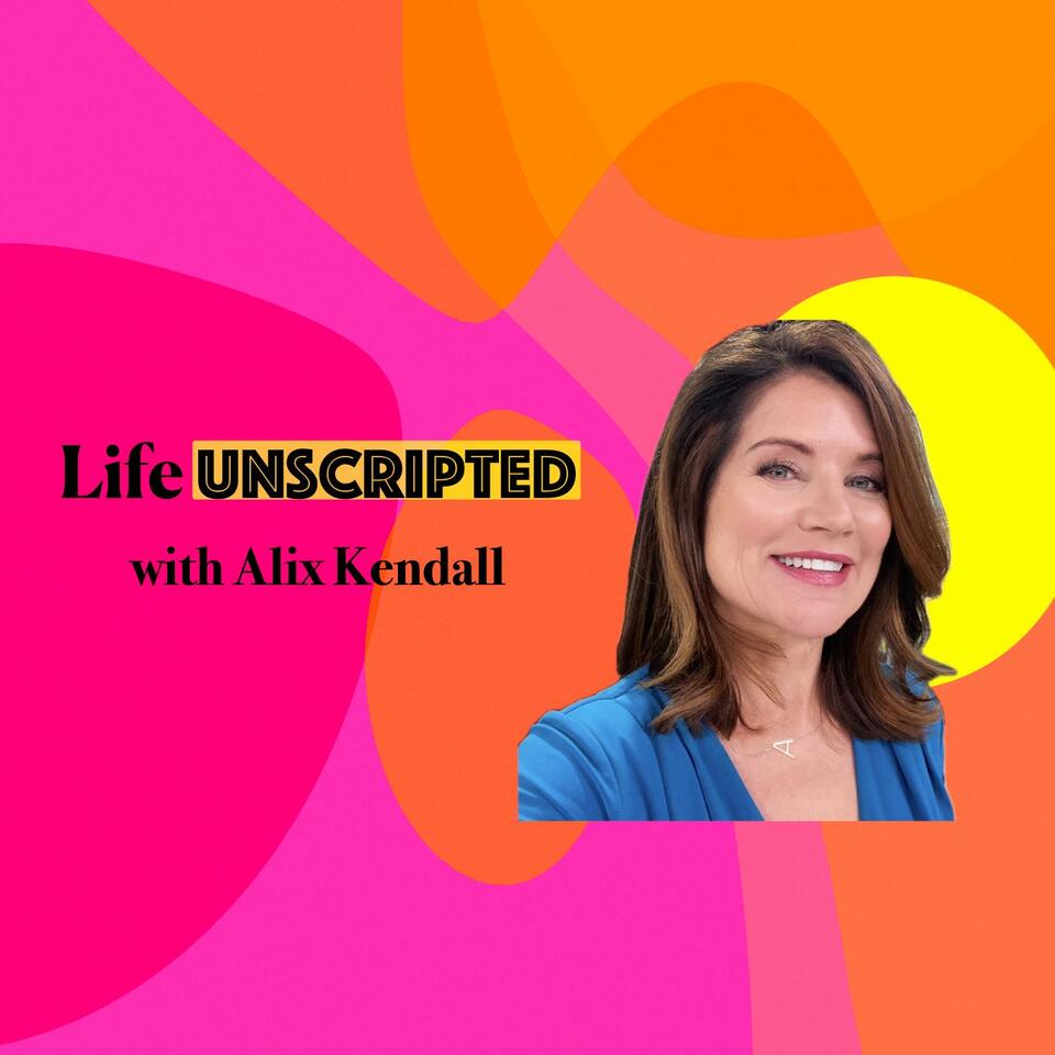 Life Unscripted with Alix Kendall