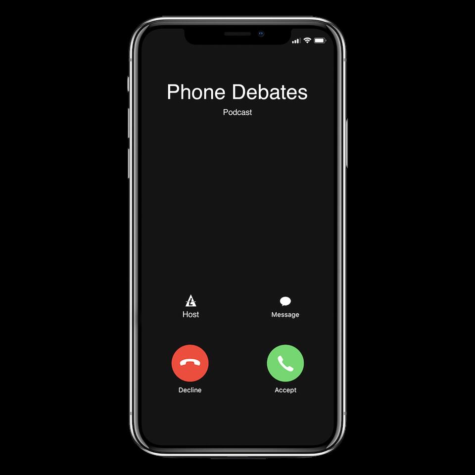 Phone Debates Podcast