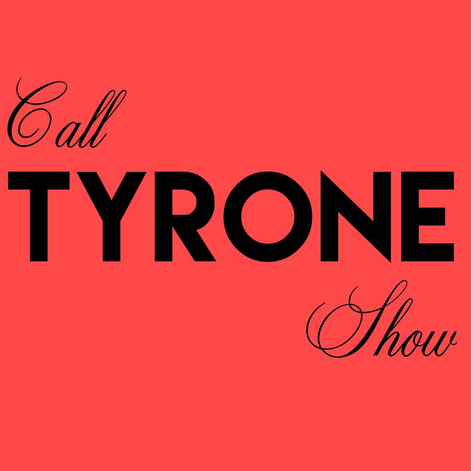 Call Tyrone Show