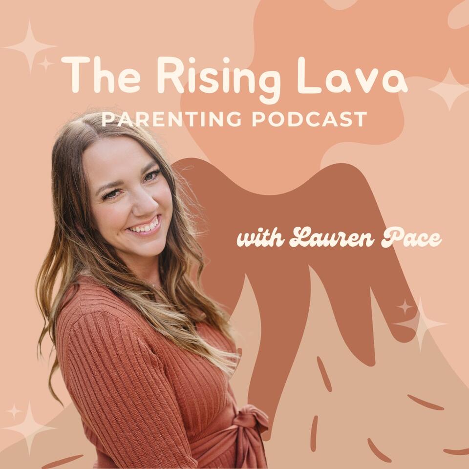The Rising Lava Parenting Podcast