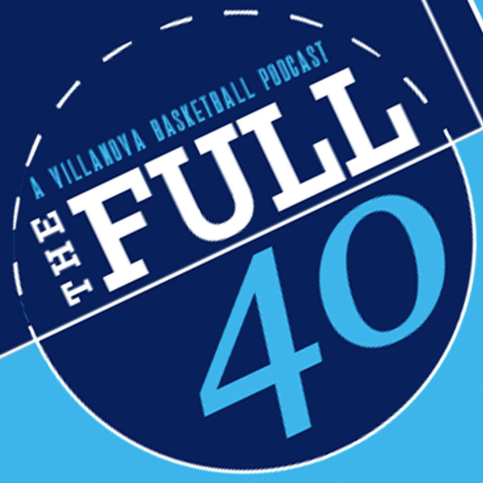 The Full 40 - A Villanova Basketball Podcast