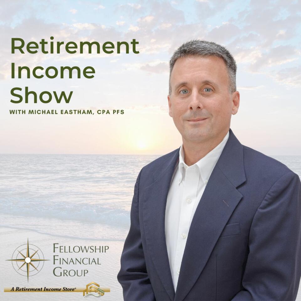 The Retirement Income Show with Michael Eastham