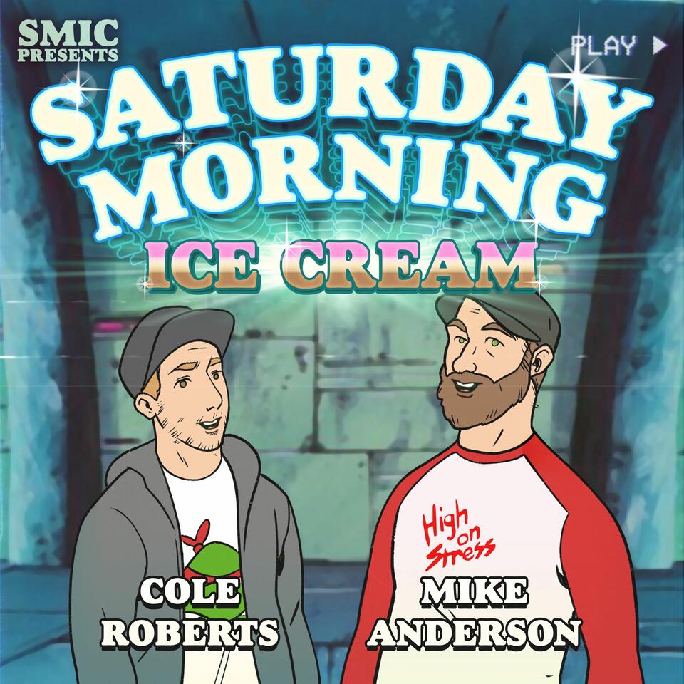 Saturday Morning Ice Cream Podcast