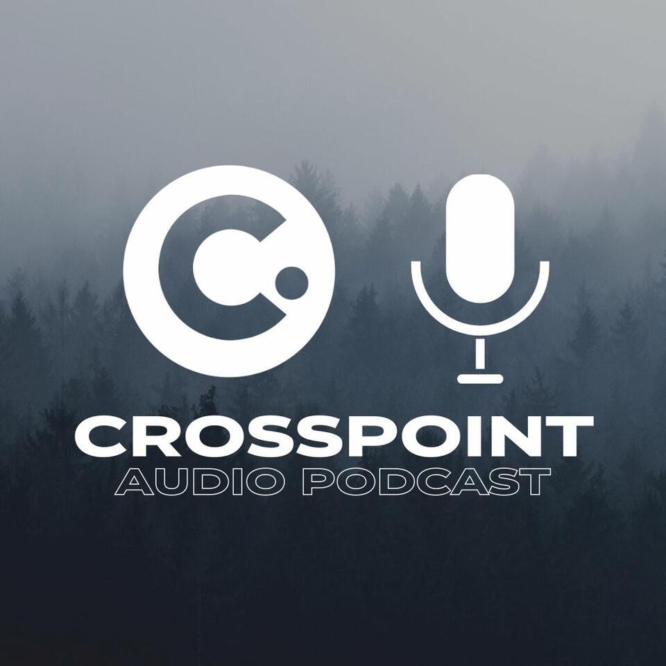 Crosspoint Audio Podcast