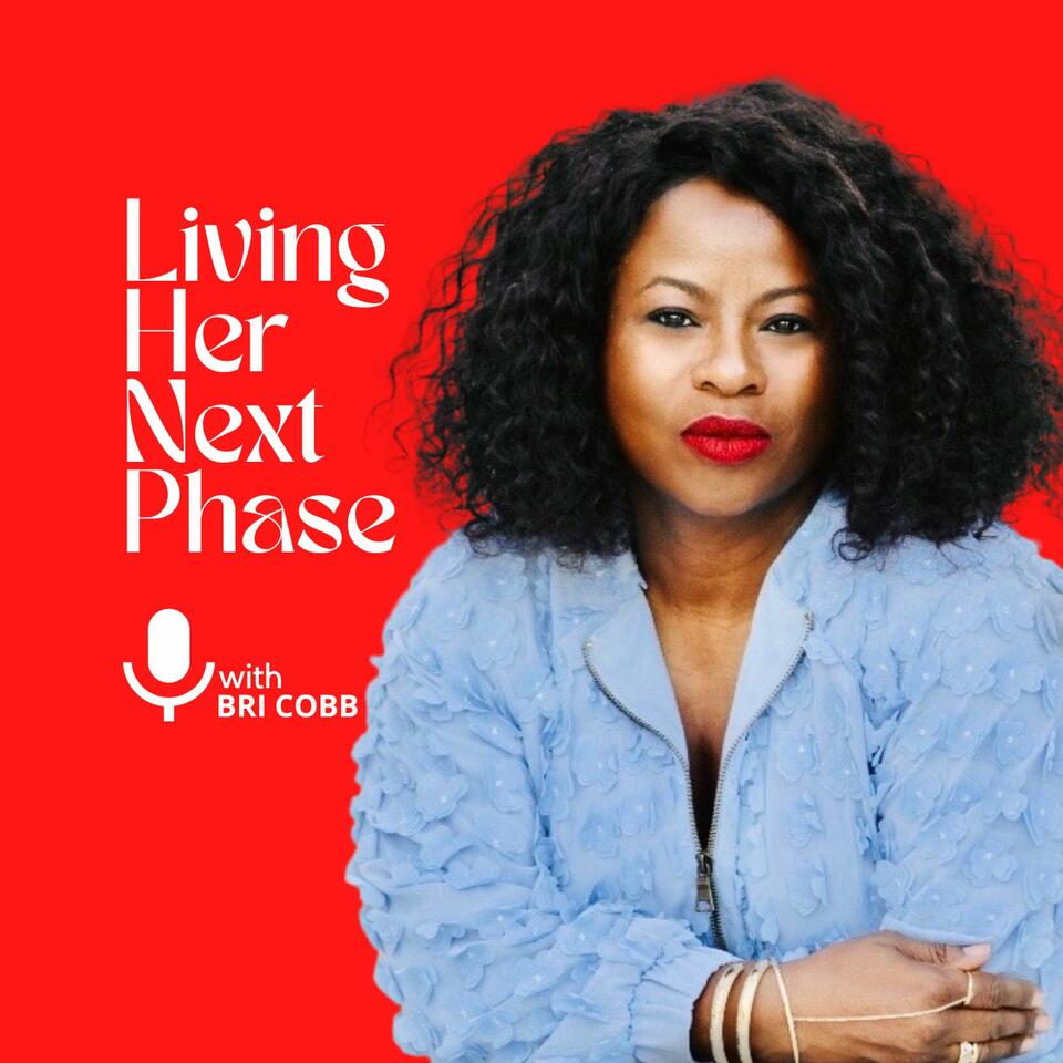 Living Her Next Phase Podcast