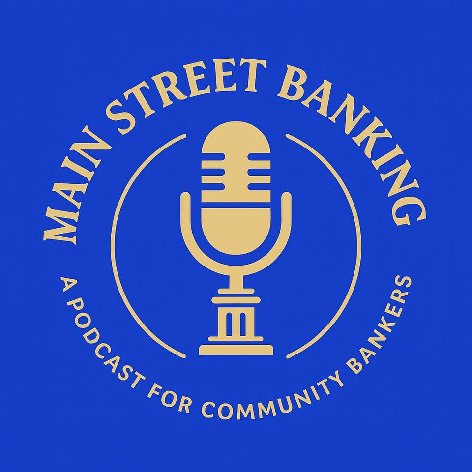 Main Street Banking: A Podcast for Community Bankers