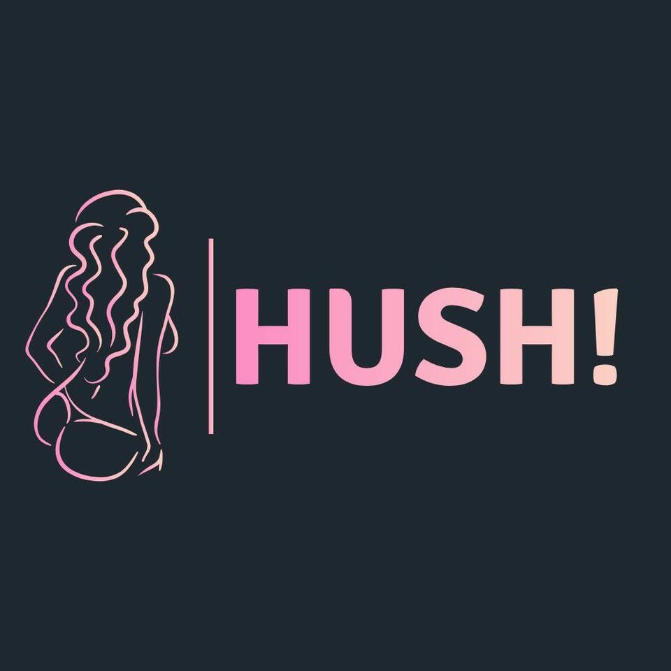 Hush!