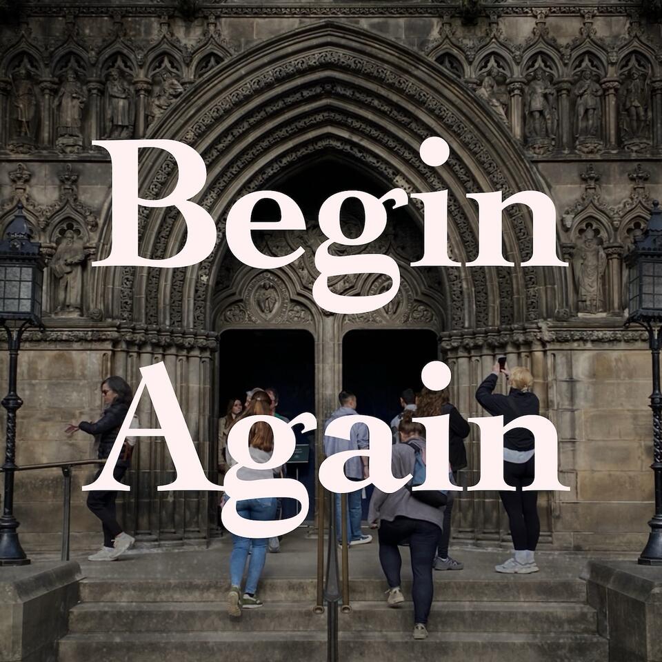 Begin Again Podcast