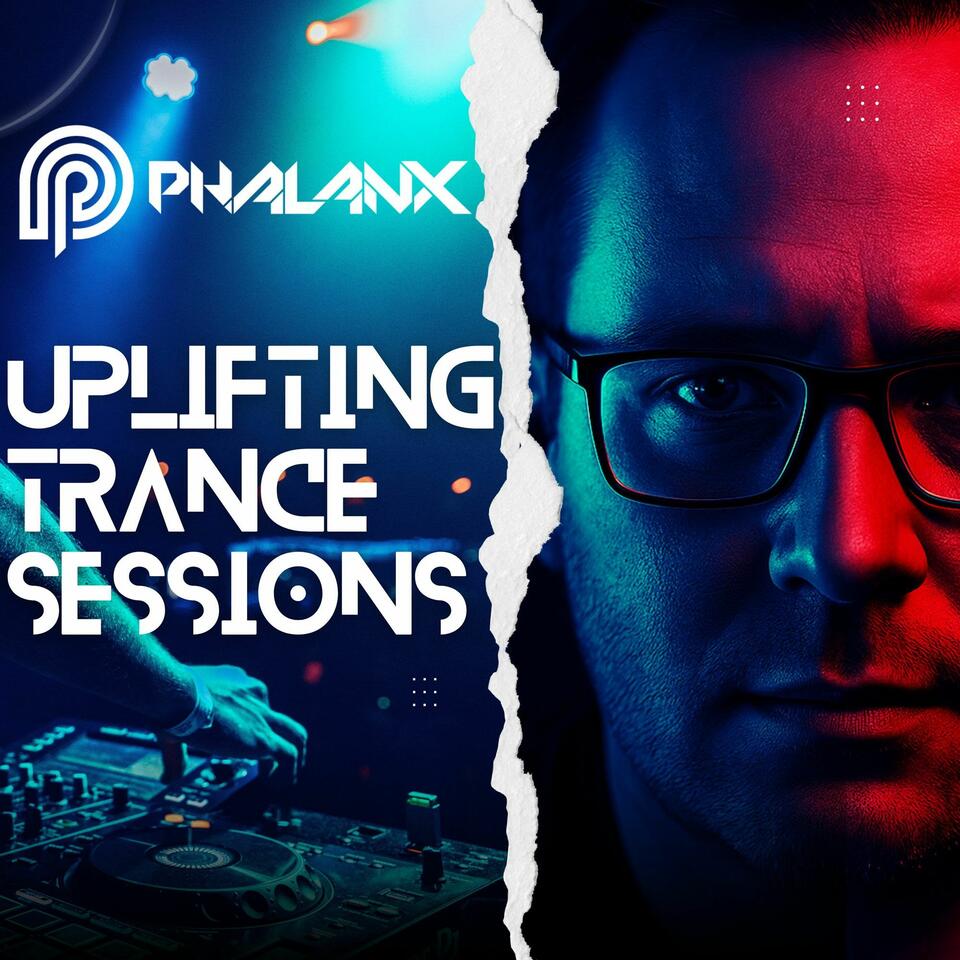 Uplifting Trance Sessions with DJ Phalanx (Trance Podcast)