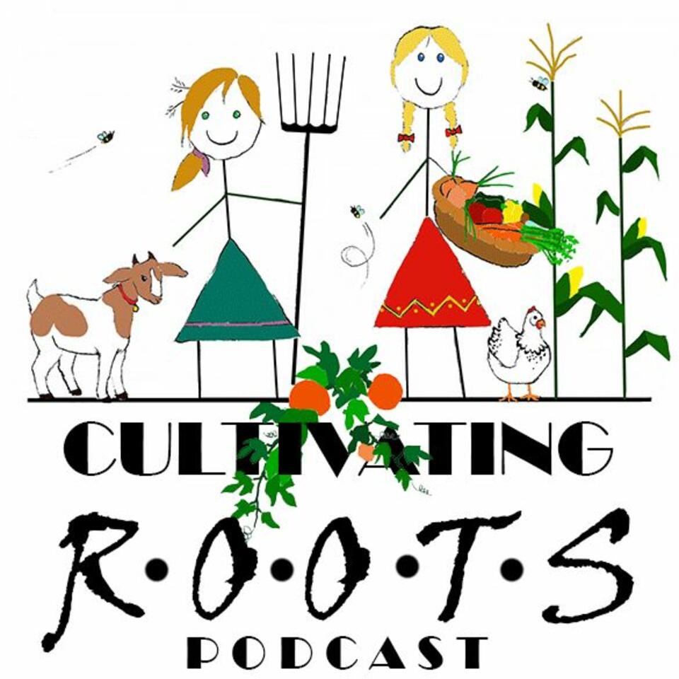 Cultivating Roots Podcast