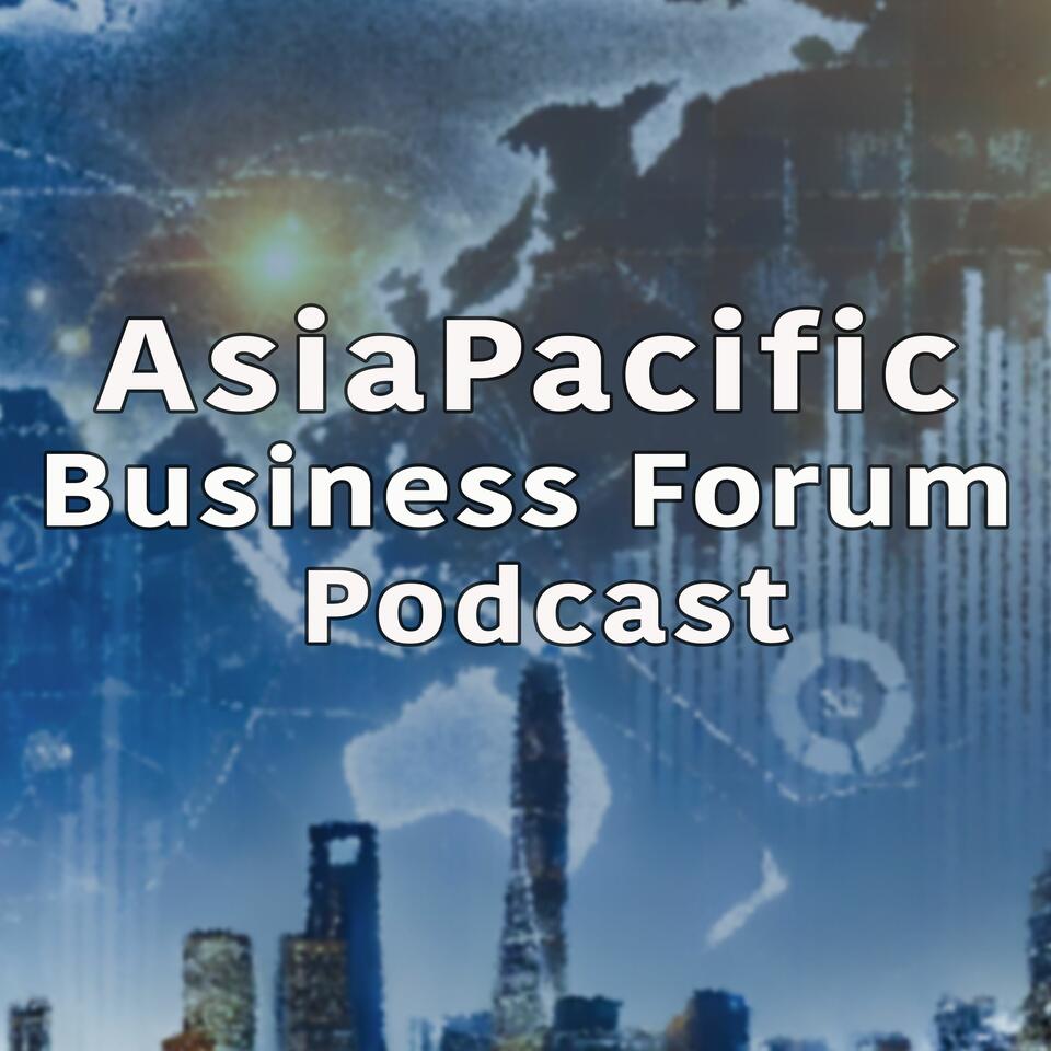 Asia Pacific Business Forum Podcast
