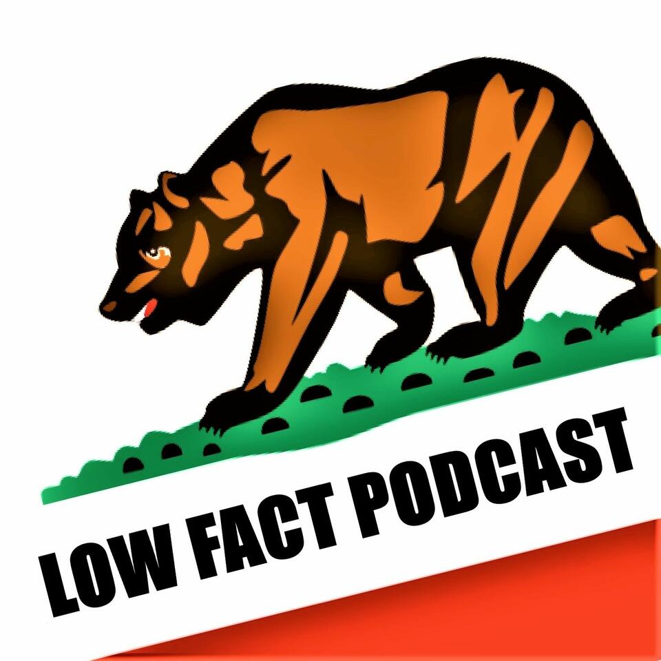 Low Fact Podcast