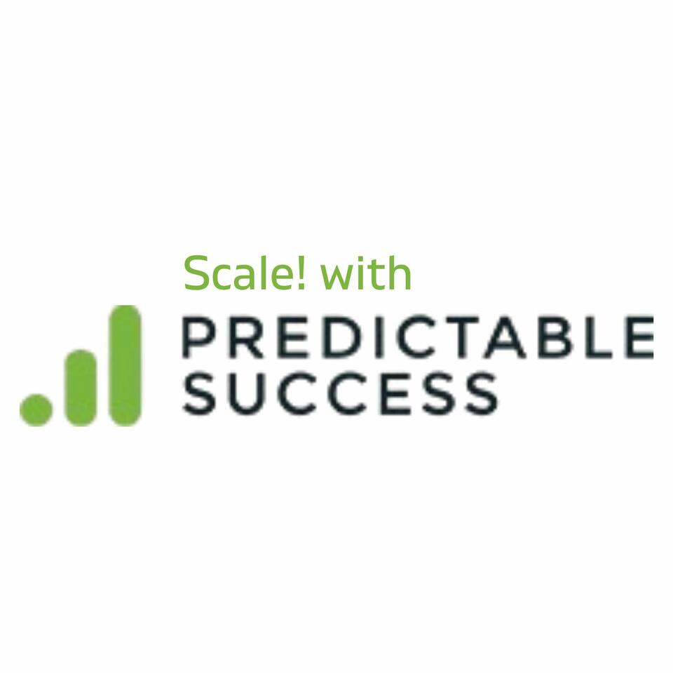 Scale! with Predictable Success