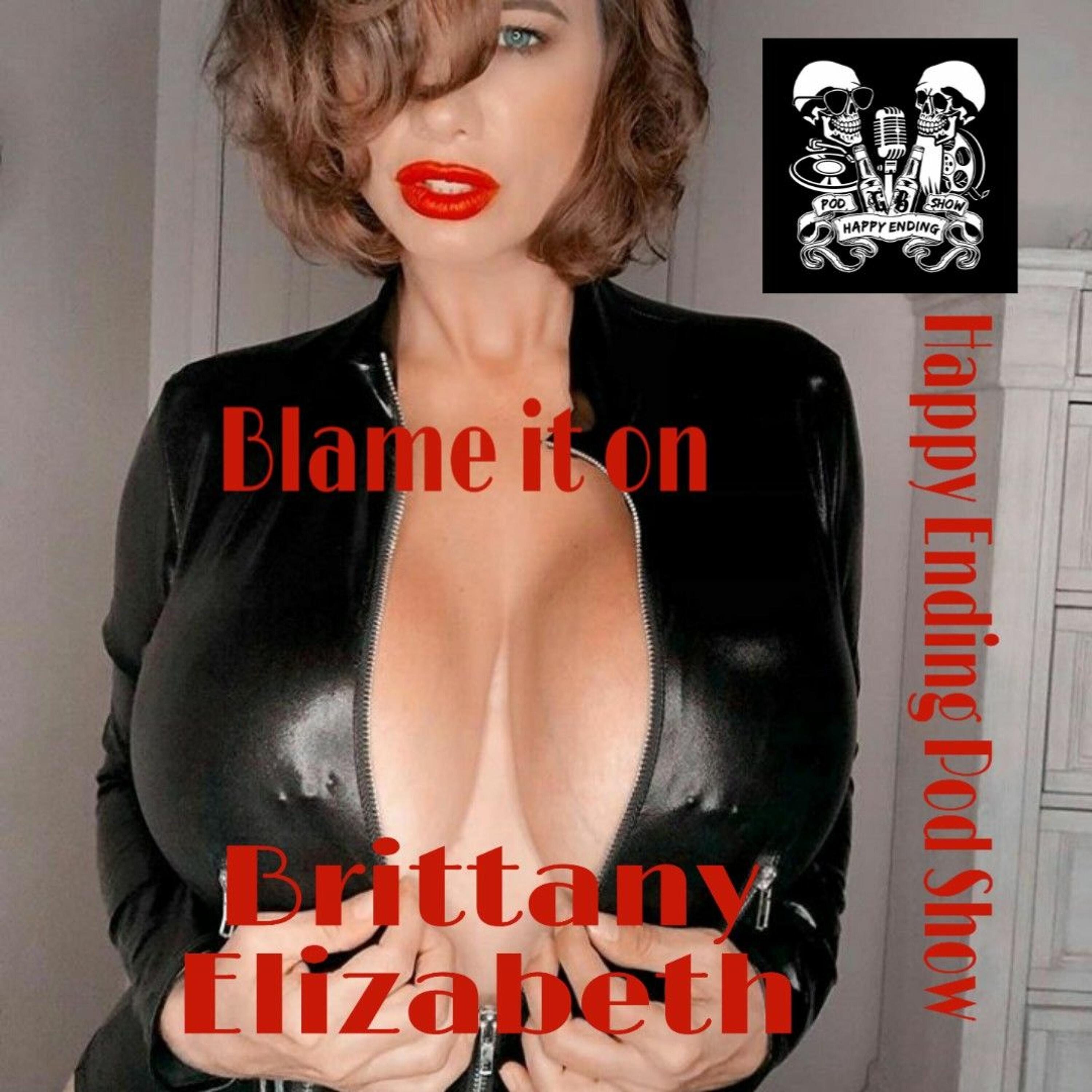 Episode 42 Blame it on Brittany Elizabeth - Happy Ending Pod Show | iHeart