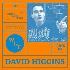 White Line Fever | David Higgins - White Line Fever Podcast