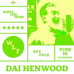 White Line Fever | Dai Henwood - White Line Fever Podcast