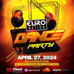 Euro Nation April 27, 2024 | 90s & 2000s EURODANCE, TRANCE, & HANDS UP - Euro Nation