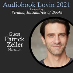 Audiobook Lovin' 2021 - Narrator Patrick Zeller - Audiobook Lovin' Podcast