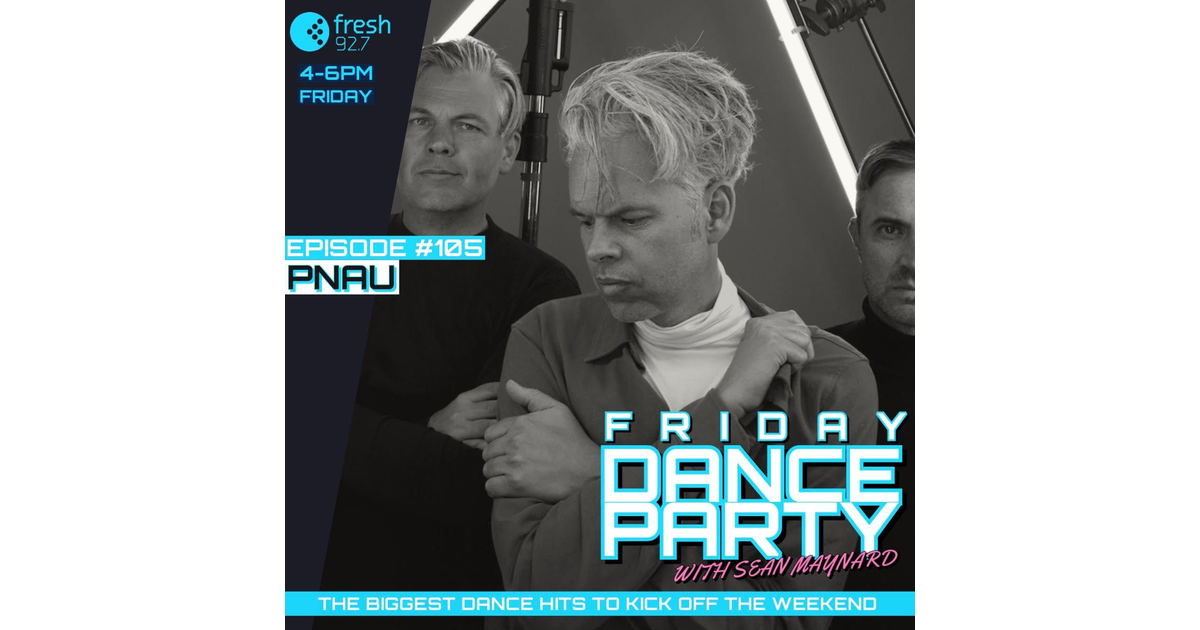 Friday Dance Party #105 with PNAU - Friday Night Dance Party | iHeart