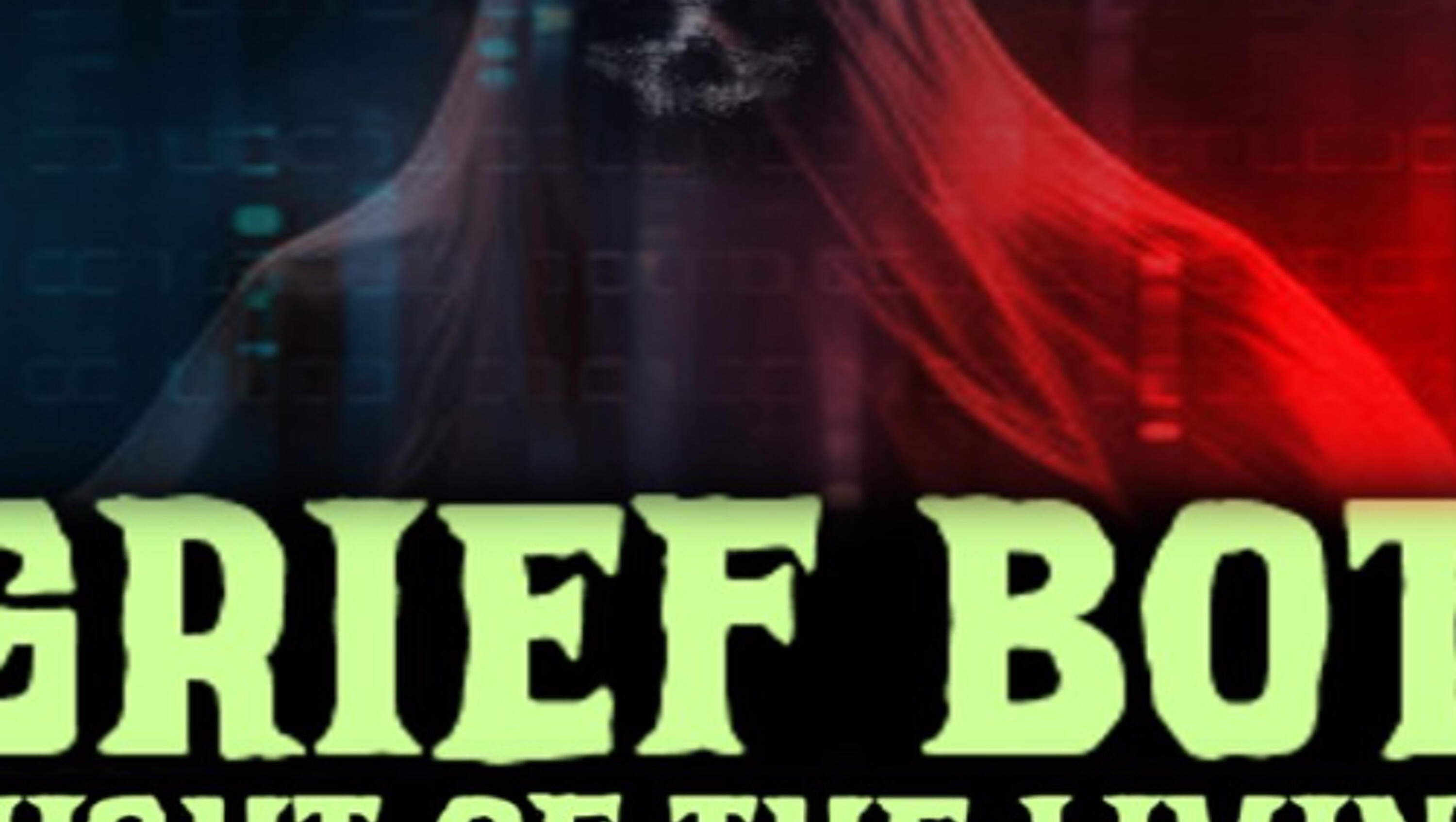 Show sample for 10/6/25: GRIEF BOT - NIGHT OF THE LIVING DIGITAL DEAD