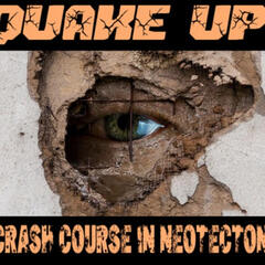 Show sample for 7/30/25: QUAKE UP - A CRASH COURSE IN NEOTECTONICS - Ground Zero Media