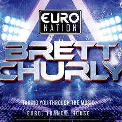 Euro Nation | DJ BRETT CHURLY (April 20, 2024) - Euro Nation